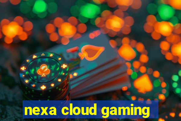 nexa cloud gaming